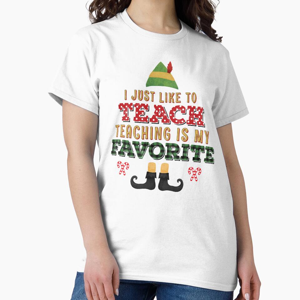Christmas I Just Like To Teach teaching is My Favorite Teacher by BeansHotTees