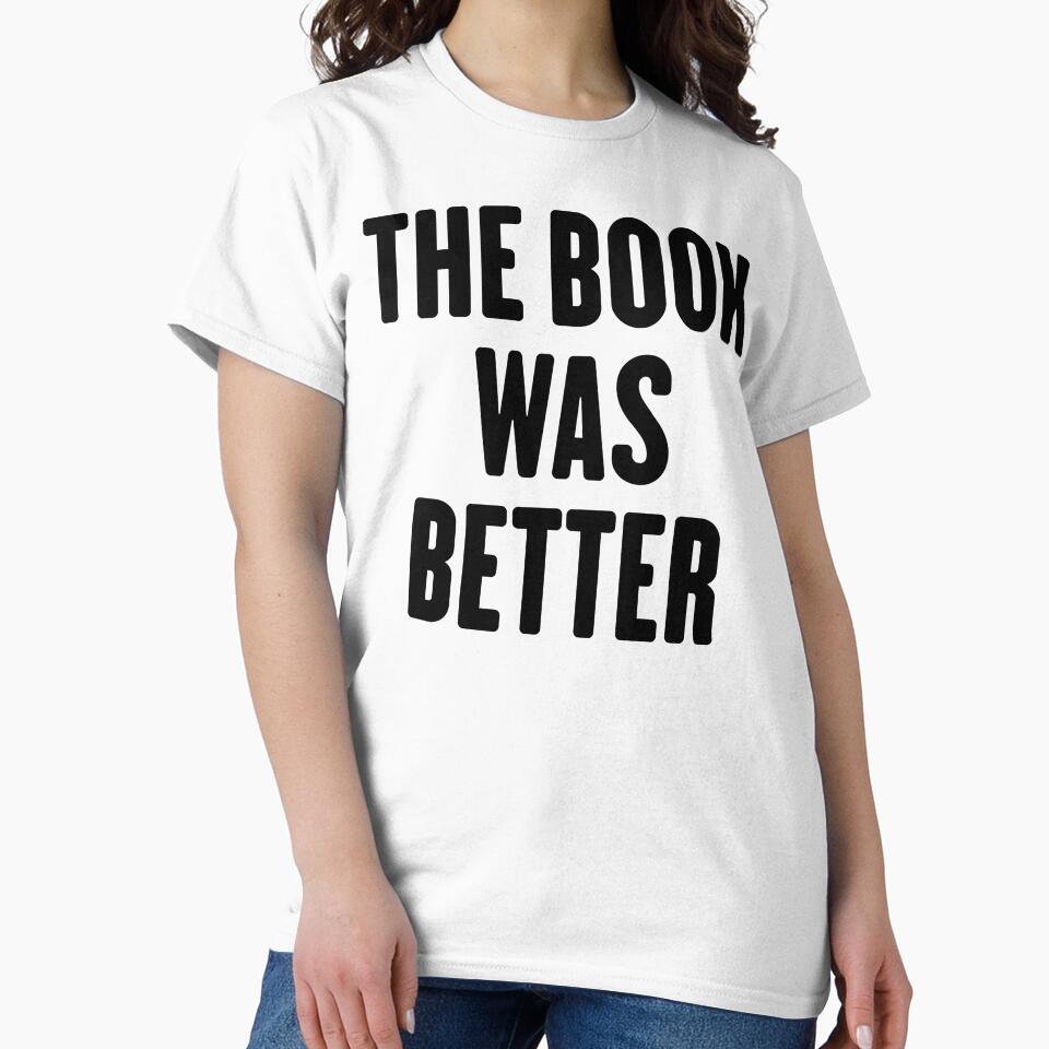 The book was better, teacher, reader, student by VytisPrints