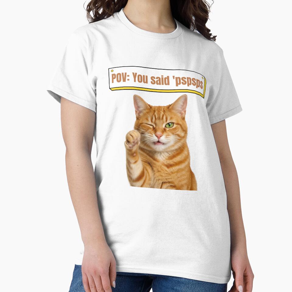 POV: You Said “pspsps” – Funny Orange Cat Meme Design by NuniDesigns