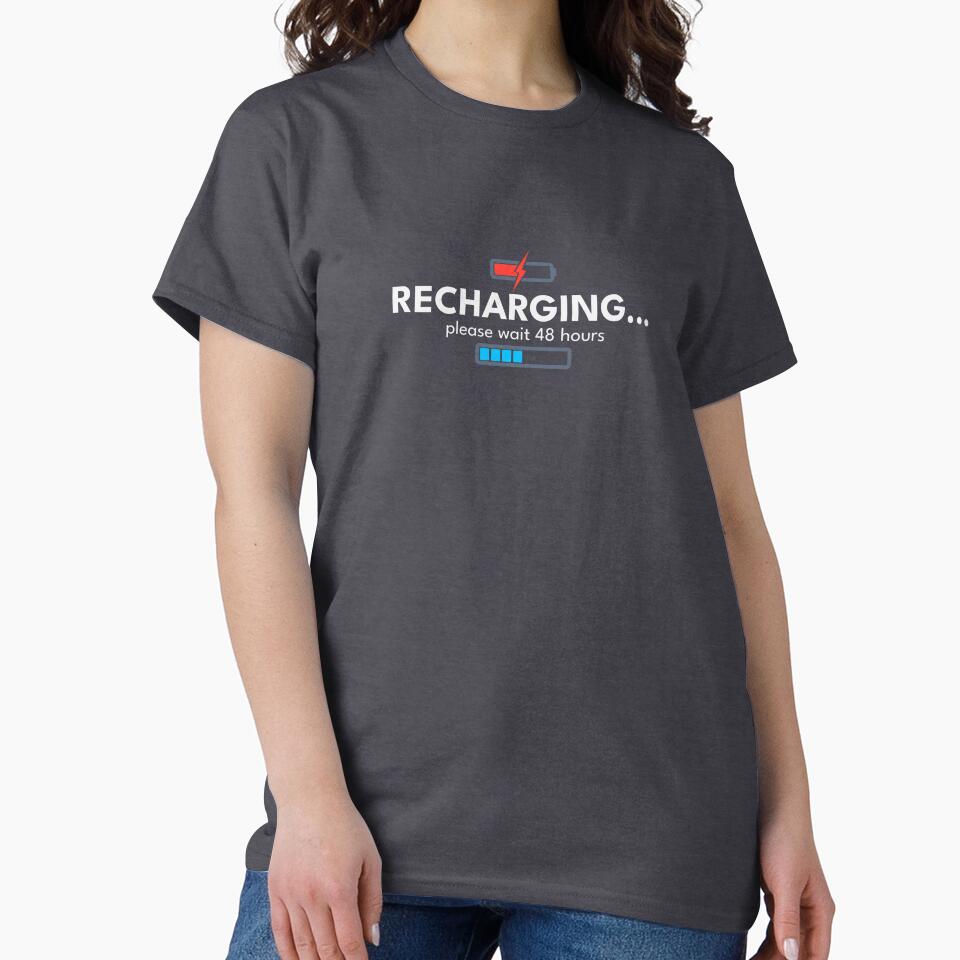 Recharging Please Wait 48 Hours | Sarcastic Introvert Humor Shirt by vizzionary