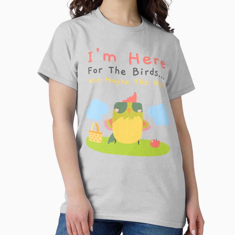 I'm Here For The Birds and Maybe The Wine funny Bird Watching Women by Jane Pierce Art