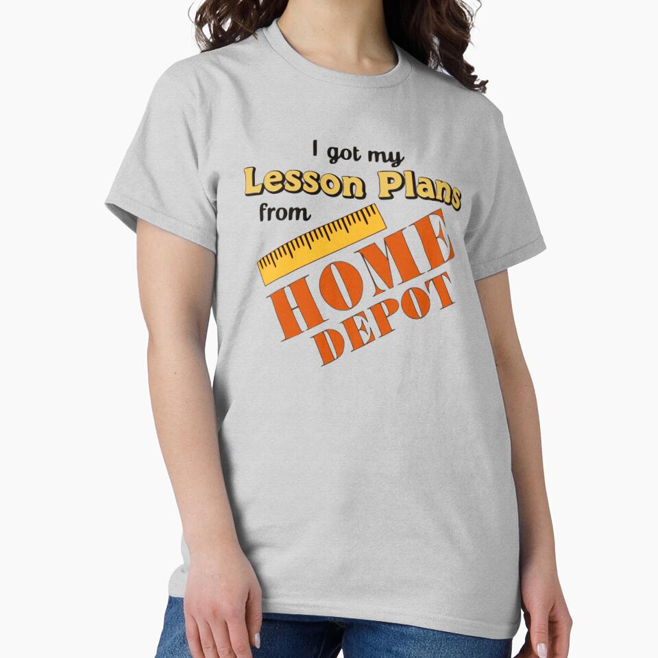 I Got My Lesson Plans from Home Depot by Creation Station Boutique USA