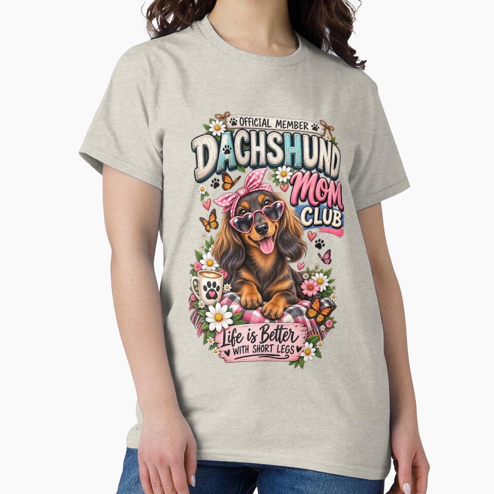Official Dachshund Mom Club – Life Is Better With Short Legs by Williams Anderson