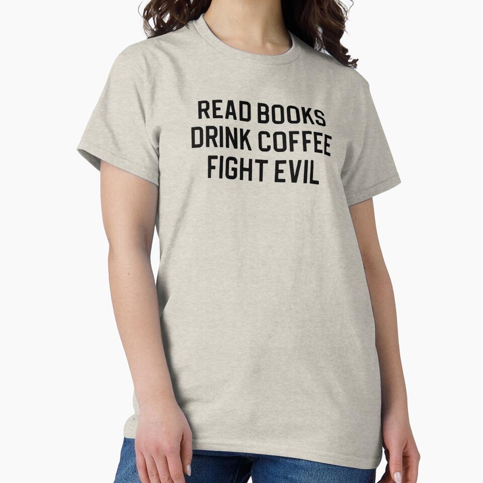 Funny Book Lover Gift Read Books Drink Coffee Fight Evil by kmcollectible