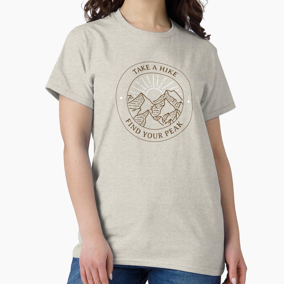 Take A Hike Find Your Peak by TonsOShirts