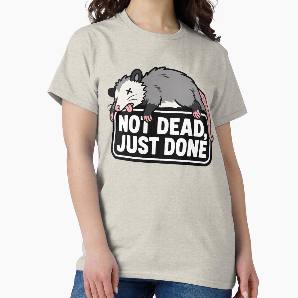 Not Dead Just Done Possum – Funny Opossum Meme by EchoBlue Studio