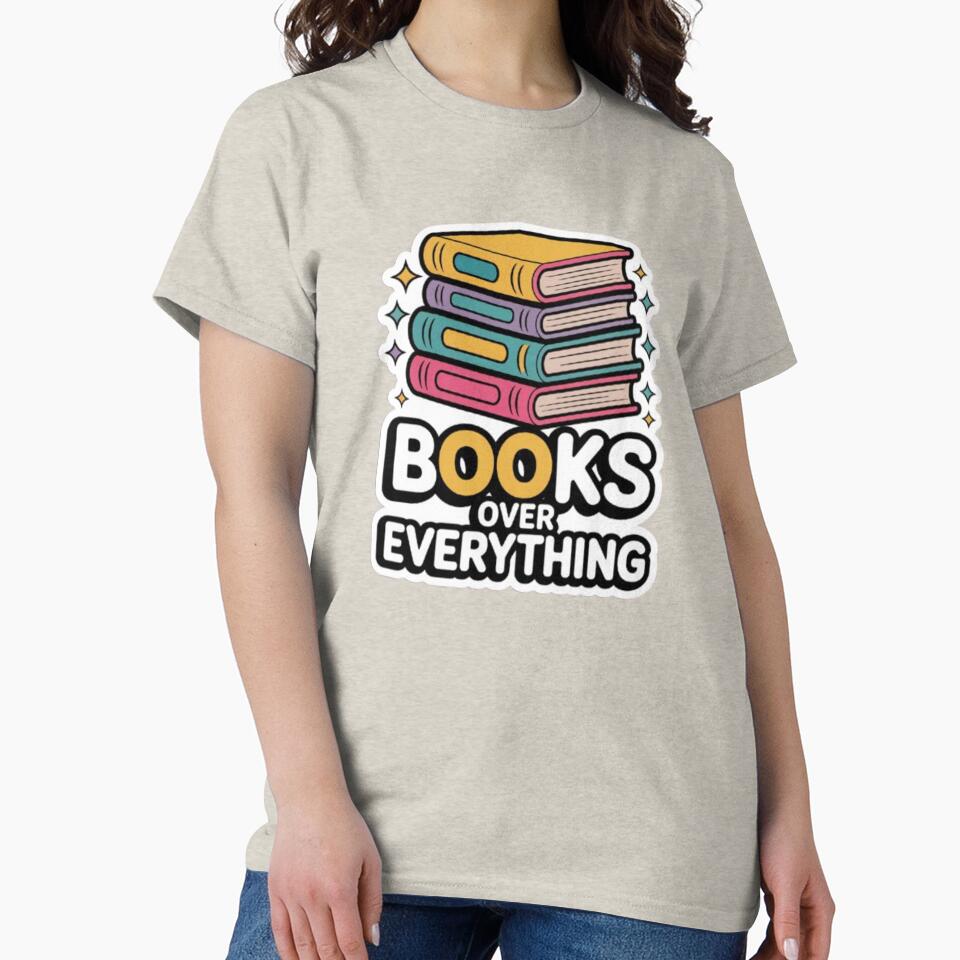 Books Over Everything – Funny Book Lover Quote by KomalArtStudio