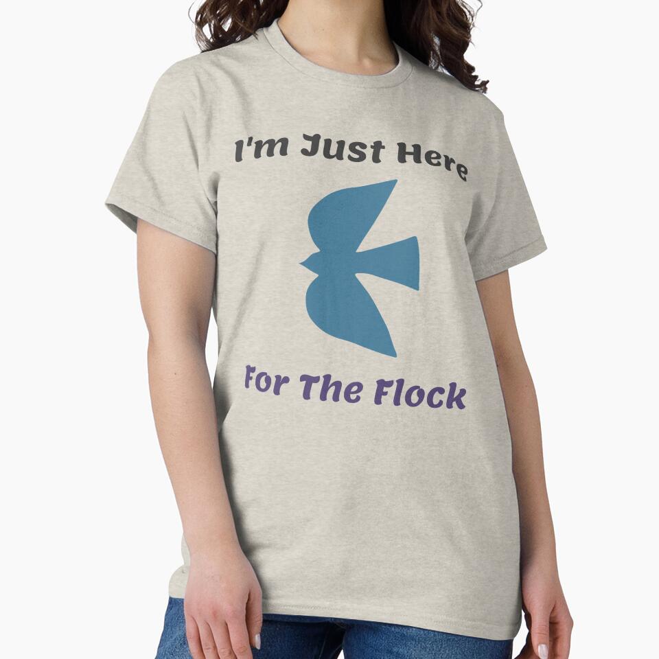 I'm Just Here For The Flock funny Bird Watching Women by Jane Pierce Art