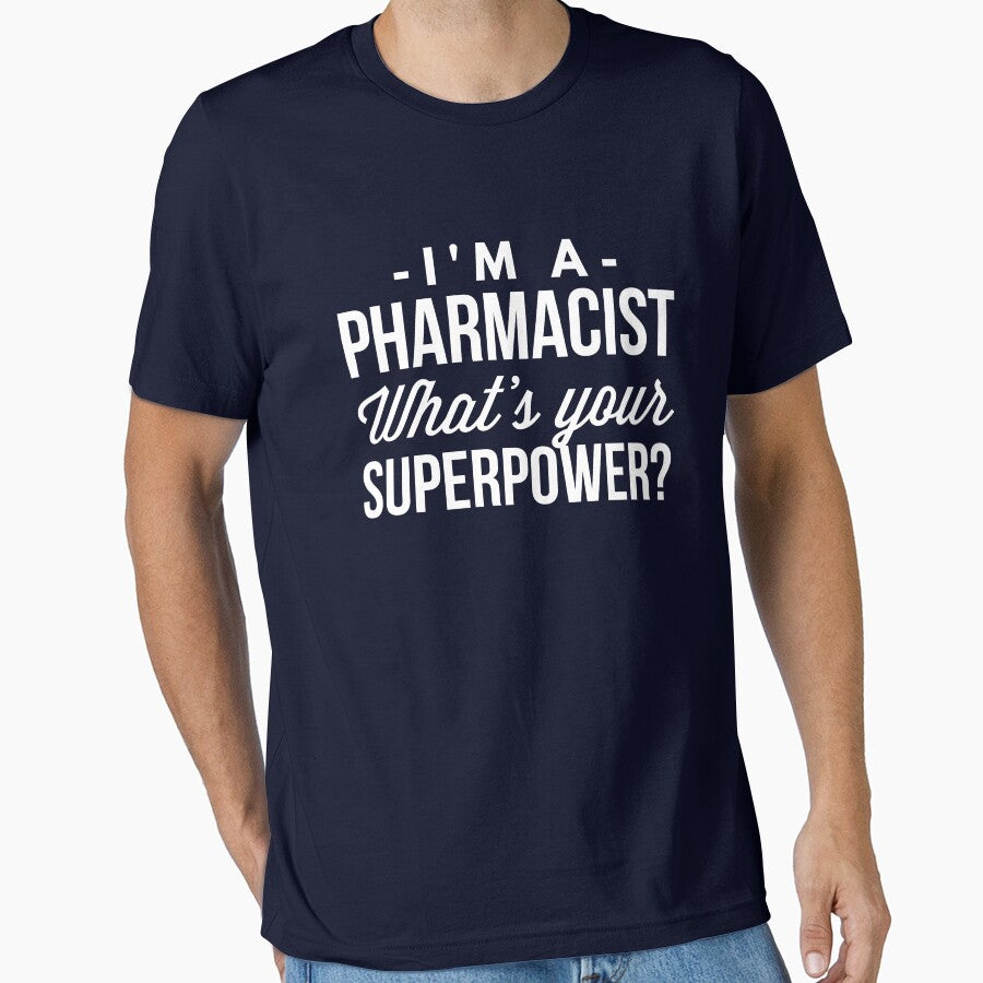 I'm a Pharmacist what's your Superpower? by tshirtexpress