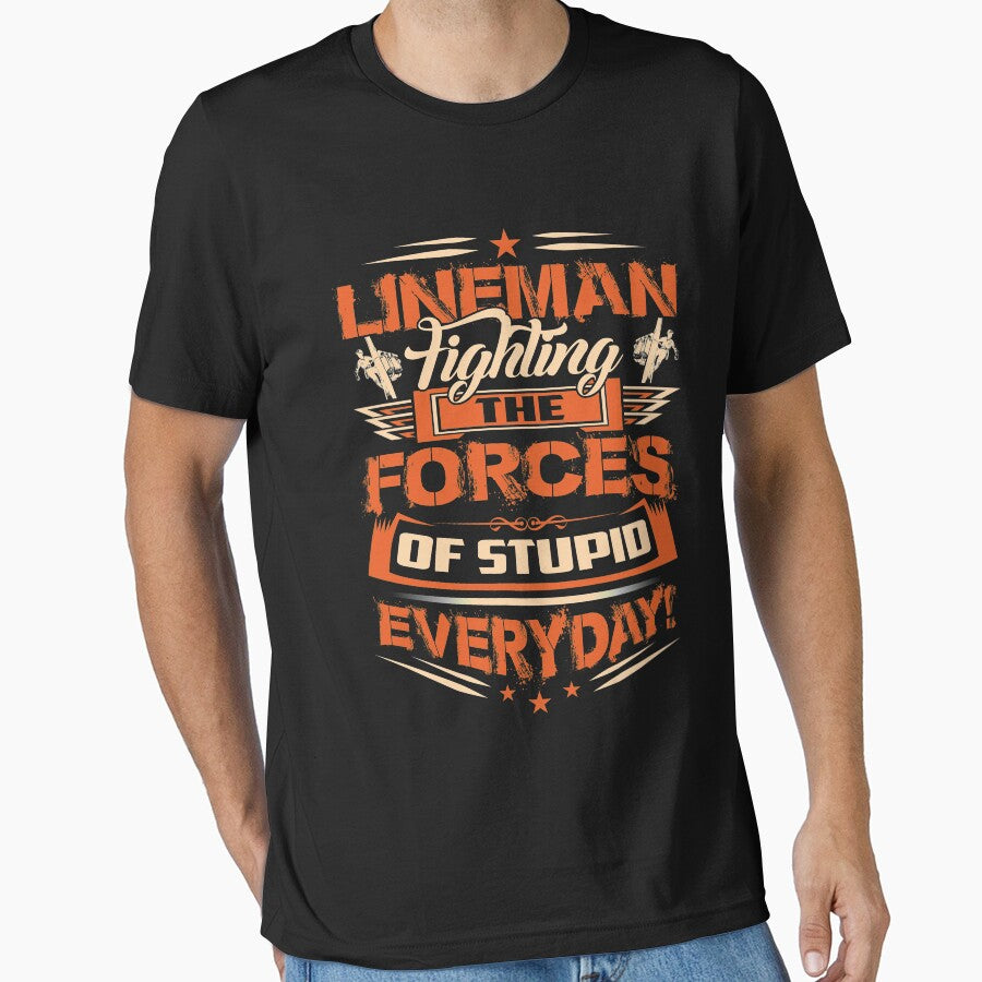 LINEMAN FIGHTING THE FORCES by todayshirt