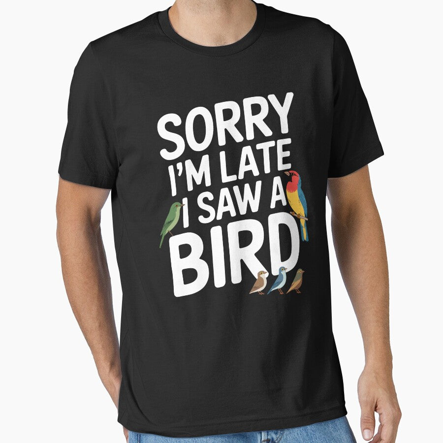 Sorry I'm Late Bird Lover Funny Birdwatcher by Oualid Art