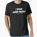 I Speak Fluent Hockey by BallerTeeShop