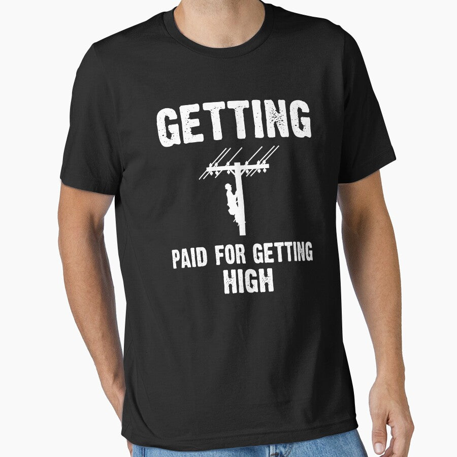 Lineman technician funny quote Getting Paid For Getting High by Majesticoo