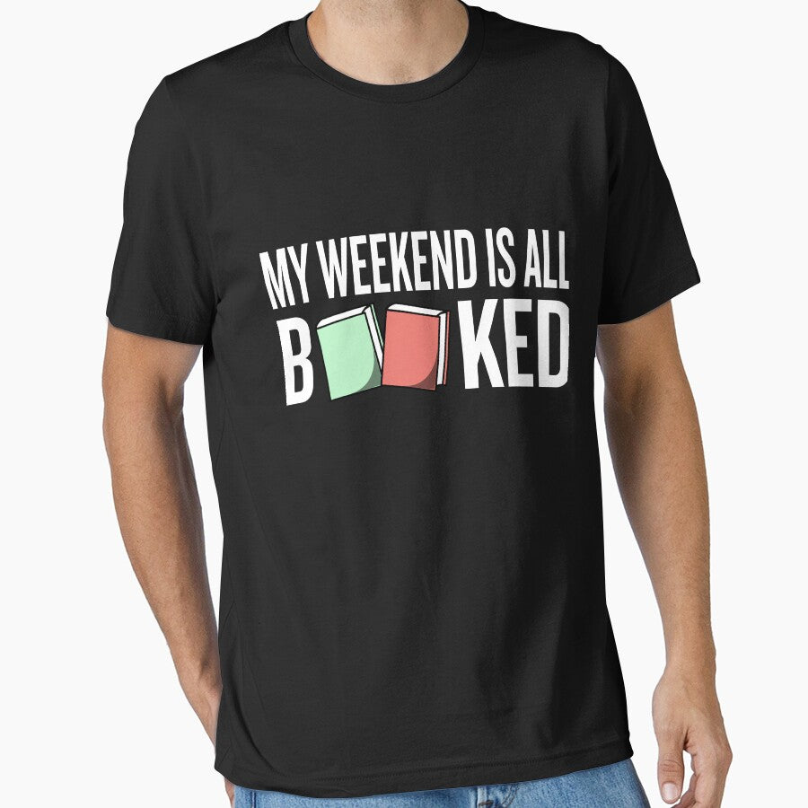My Weekend is all Booked T-Shirt Funny Reading Gift by Anumber1