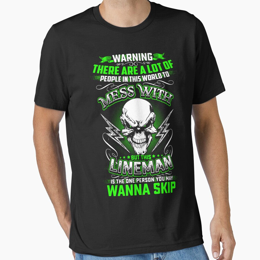 but this LINEMAN is the one person you may wanna skip by todayshirt