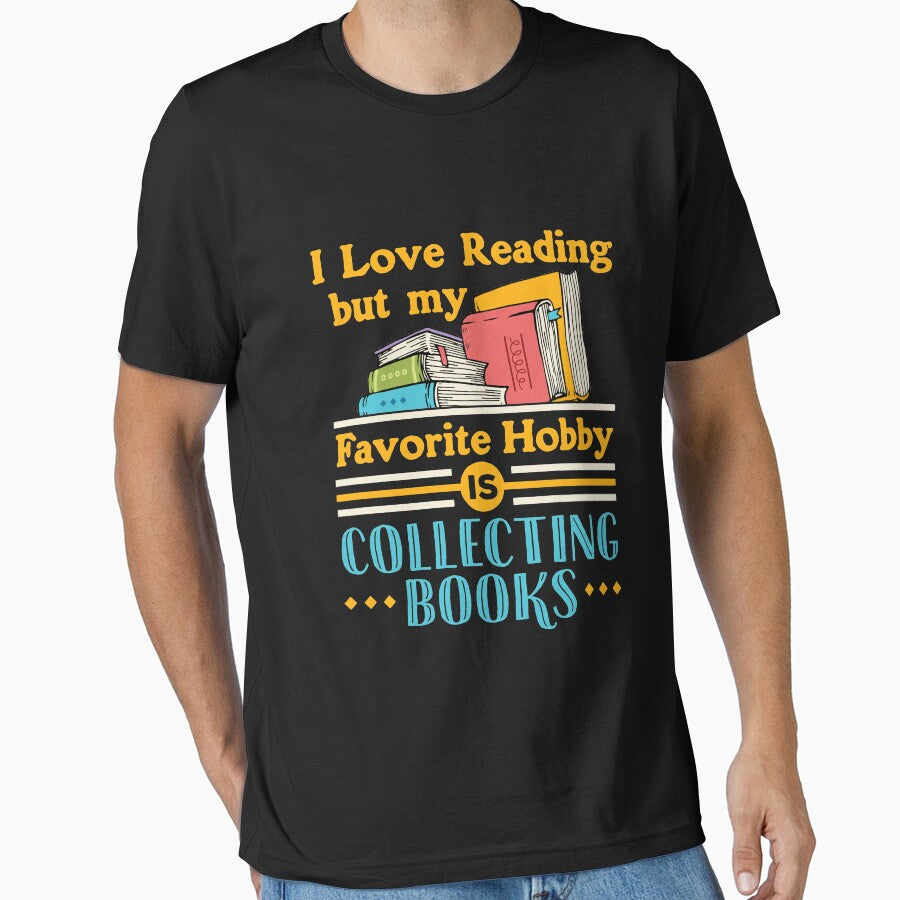 I Love Reading But My Favorite Hobby Is Collecting Books by jaygo