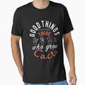 Topf Funy Good things to those who Grow Cacti Design by LGamble12345
