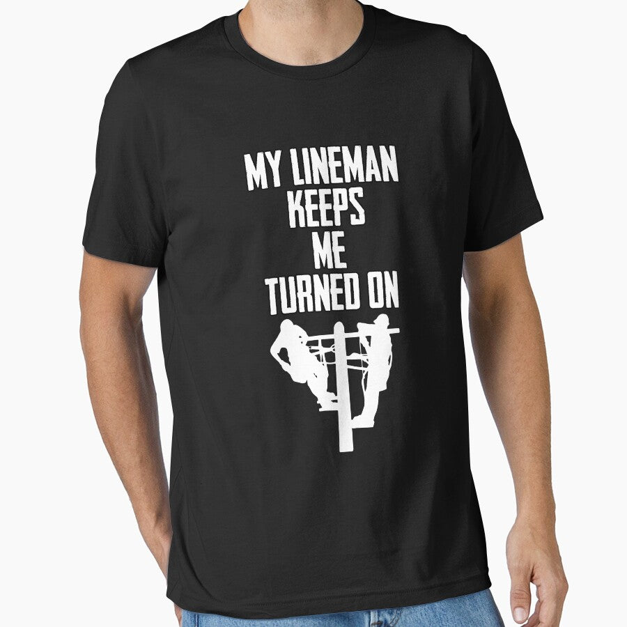 My Lineman Keeps Me Turned On Electrical Wire Installer by Nessshirts