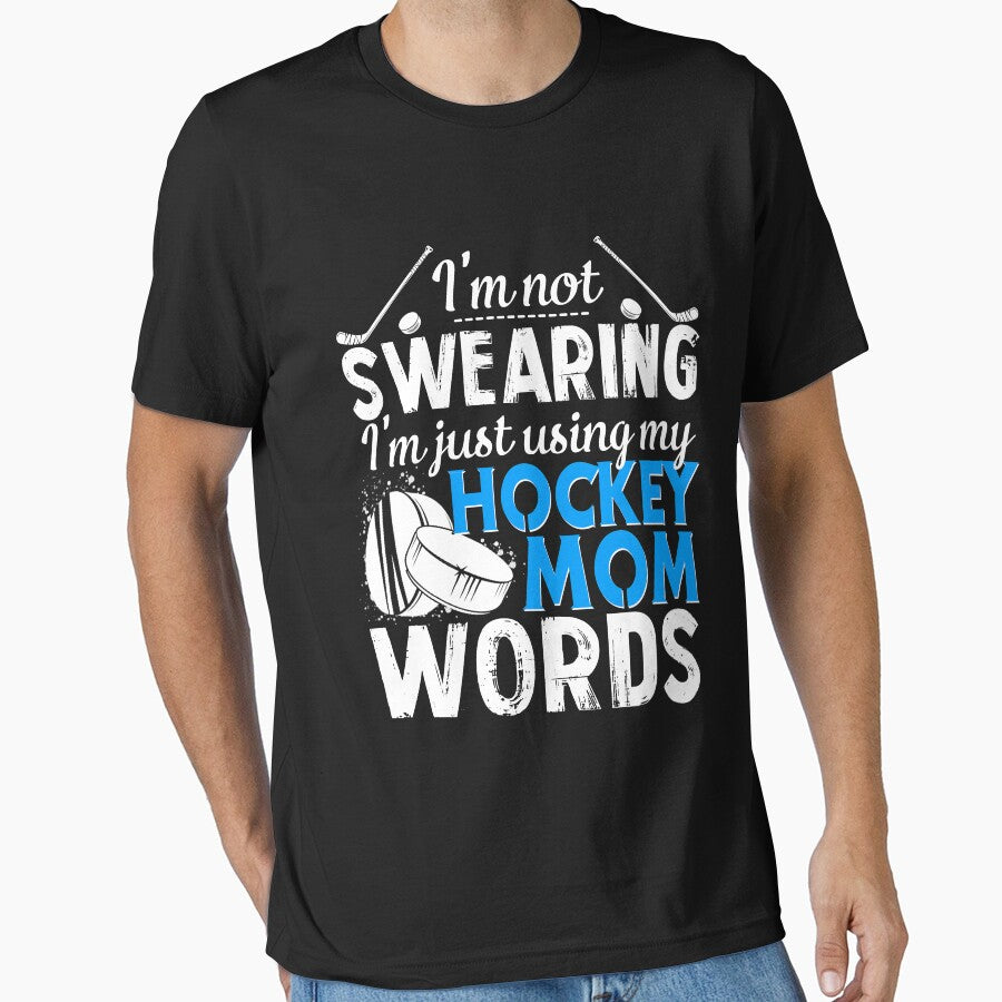 I'm Not Swearing I'm Just Using My Hockey Mom Words Shirt by TeeSumody