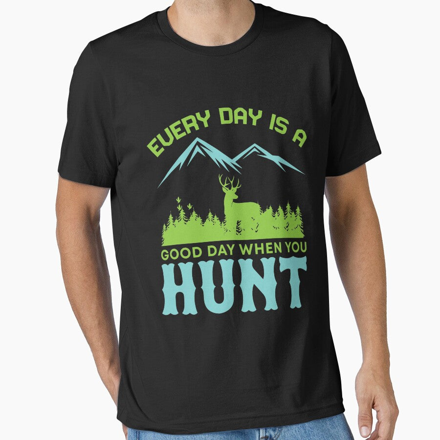 Every Day Is A Good Day When You Hunt by RsK_DeSiGn