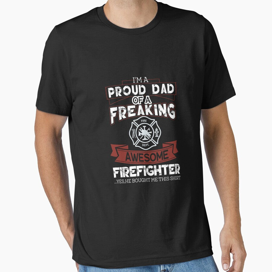 I'm A Proud Dad Of A Freaking Awesome Firefighter by verdecuddly
