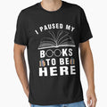 I Paused My Books To Be Here Librarian Reading Book Lovers by Buyeseoshop