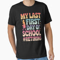 Retiring Teacher My Last First Day Of School Back to School by BakeryDozen