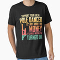 Retro Support Your Local Pole Dancer It's Not ABout Money by Nessshirts