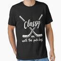 Hockey Lovers Classy Until the Puck Drops Hockey by Dream-Art-Wear