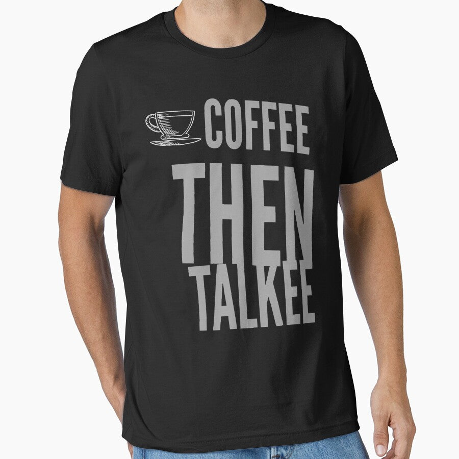 Coffee Addict Funny Sayings ,  Coffee then talkee by remonss