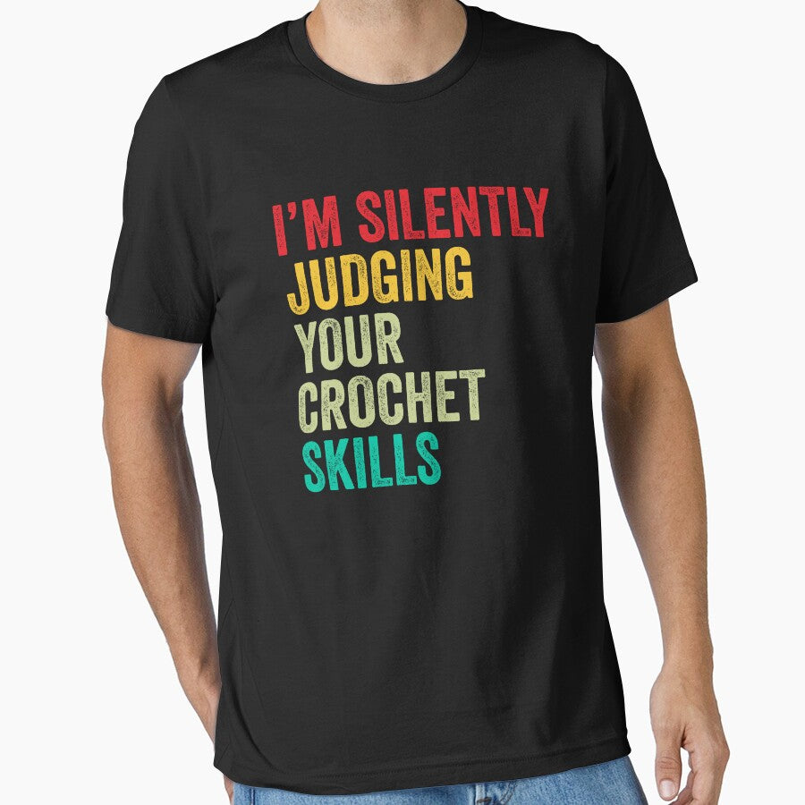 Crochet Lovers Gift, Funny I'm Silently Judging Your Crochet Skills by vzrnmichsudops