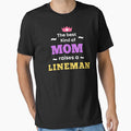 The Best Kind Of Mom Raises A Lineman Best Lineman Mom by Johan Liebert