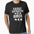 Easily Distracted By Birds by TopDawgDesigns