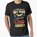 I'm A Vet Tech I Can't Fix Crazy But I Can Sedate It by TrendJunky