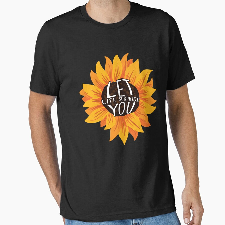 Let Life Surprise You An Affirmation Humanity Believer by Nessshirts