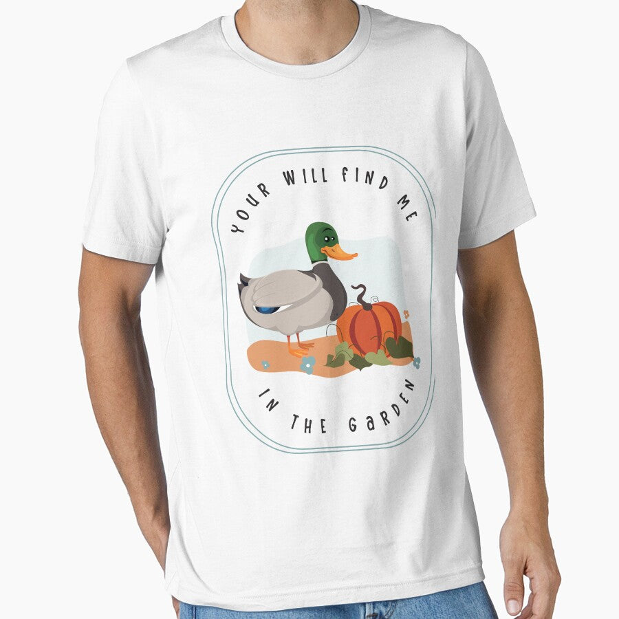 You Will Find Me In The Garden Duck Design by designsmostfowl