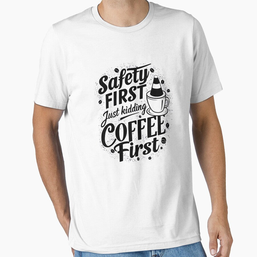 Safety First, Just Kidding, Coffee First – Funny Coffee Lover Design by findsbycoco