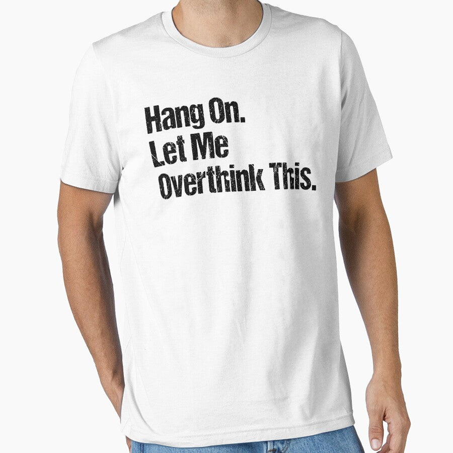Hang on Let me Overthink This Funny Saying Gift Retro T-Shirt Retro Stickers Retro Posters by Farid94