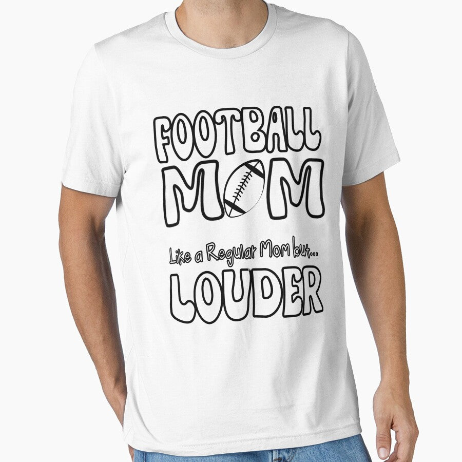 Football Mom, Like a Regular Mom but Louder by BDaddySwag