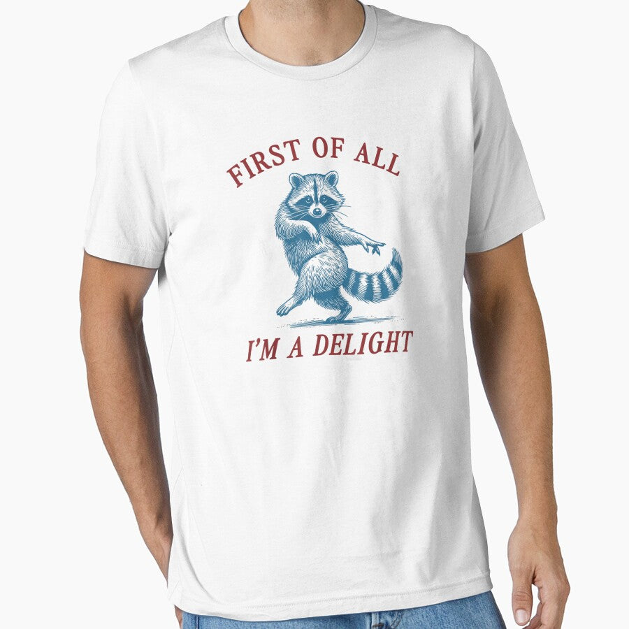 First Of All I'm A Delight Raccoon Humor Animal Lover by StickChic