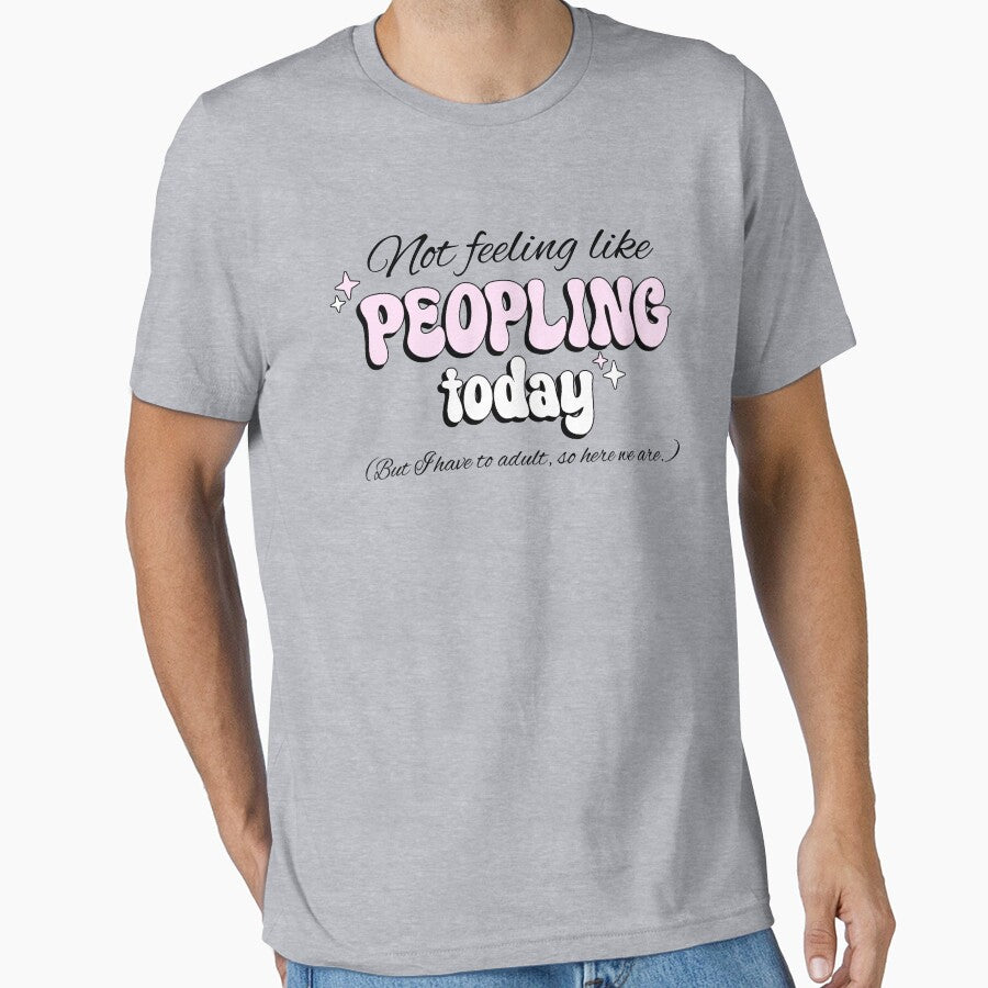 Not Feeling Like Peopling Today But I Have To Adult Funny Introvert Women by HeavenlyHuesStudio