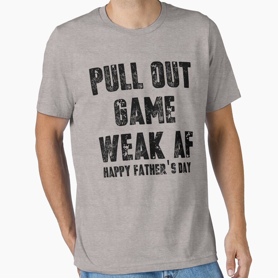 Vintage Pull Out Game Weak AF Typography Happy father's day by garniturex