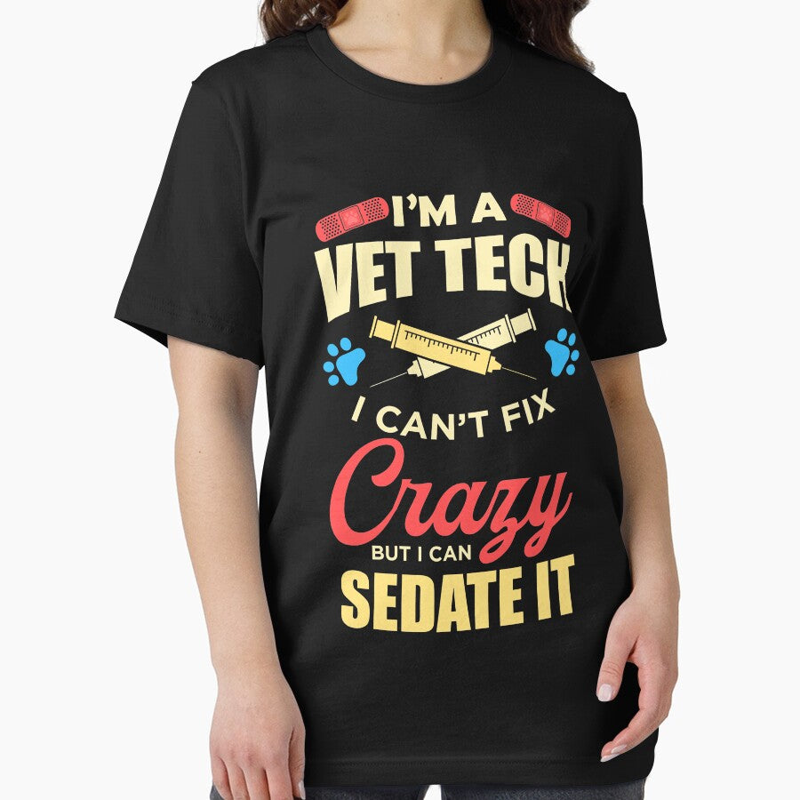 I'm A Vet Tech I Can't Fix Crazy But I Can Sedate It by TrendJunky