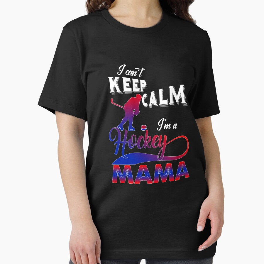 I Can't Keep Calm I'm a Hockey Mama T-shirt by LanPhan
