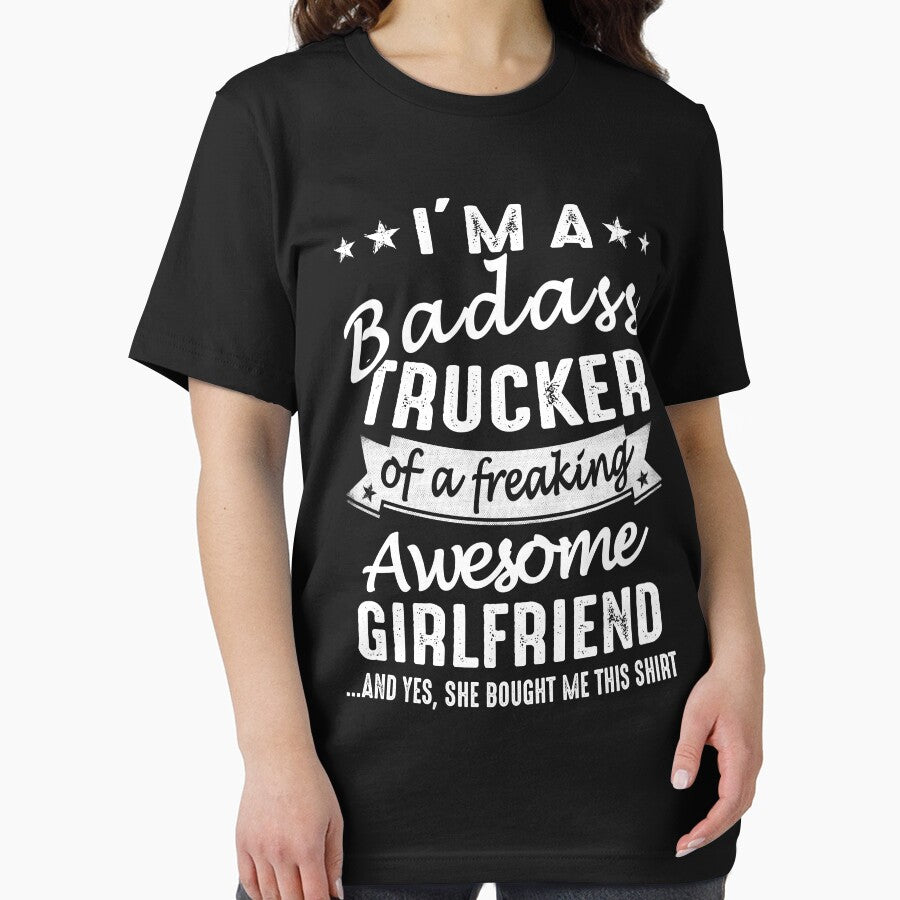 I'm A Badass Trucker Of A Freaking Awesome Girlfriend by niceredtee