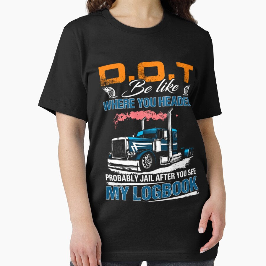 Funny Trucker, DOT Be Like My Logbook, Semi Truck Driver Graphic by NylaFrederic