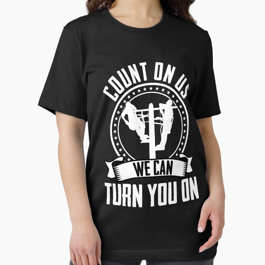 Count On Us We Can Turn You On Electrician Lineworker by Nessshirts