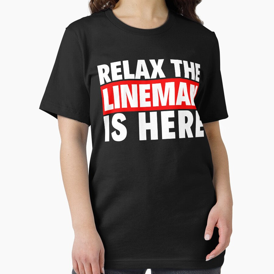 relax the lineman is here by T-shirtgallery