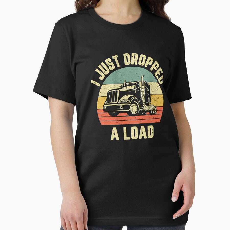 i Just Dropped A Load Funny Trucker Big Rig Semi Trailer Truck Driver Gift by GardNewerd