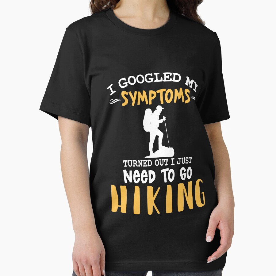 I googled my symptoms turned out I just need to go Hiking by goodtogotees